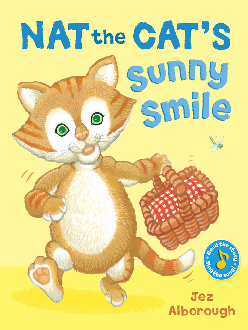 Title details for Nat the Cat's Sunny Smile by Jez Alborough - Available